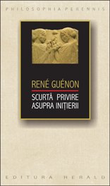 René Guénon - Scurtă privire asupra iniţierii